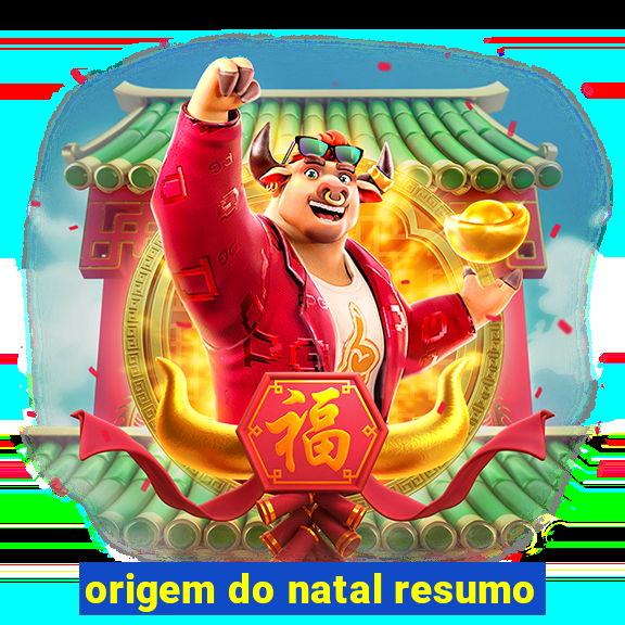 origem do natal resumo